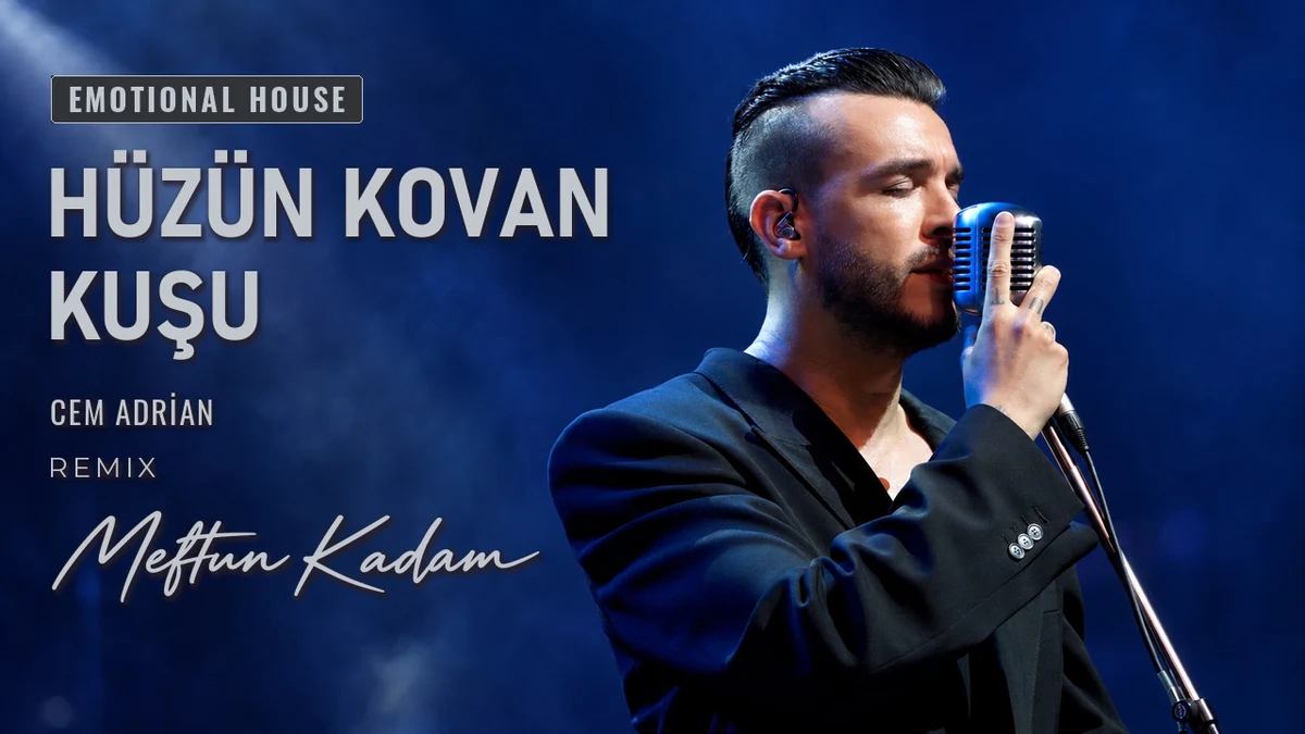 Hüzün Kovan Kuşu — Cem Adrian · Meftun Kadam Remix