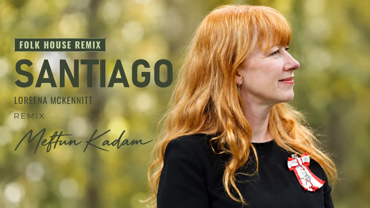 Santiago — Loreena McKennitt · Meftun Kadam Remix